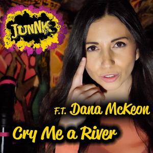 Cry Me a River(feat. Dana McKeon)