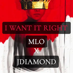 I WANT IT RIGHT (feat. JDIAMOND) [Explicit]