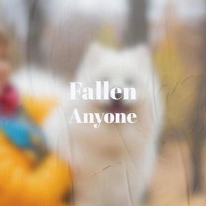 Fallen Anyone