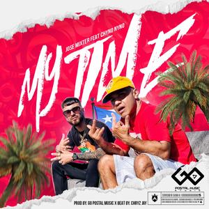 My Time (feat. Chyno Nyno) [Explicit]