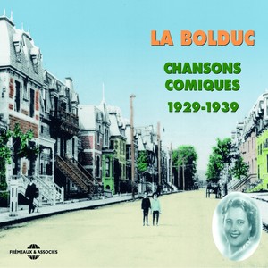 Chansons comiques de La Bolduc 1929-1939