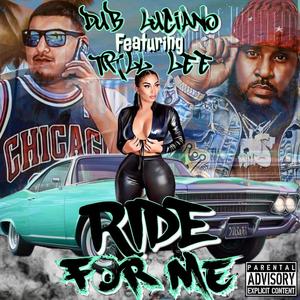 Ride For Me (feat. Trill Lee) (Explicit)