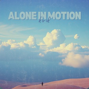 Alone in Motion