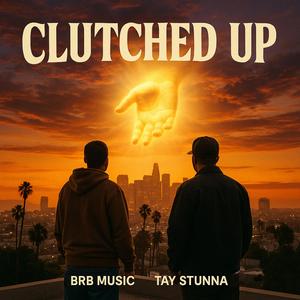 Clutched Up (feat. Tay Stunna)