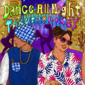 Dance All Night (Dribble Riddim) (feat. Takuto & L+key)