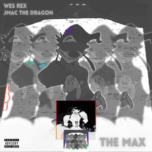 The Max (feat. Wes Rex) (Explicit)