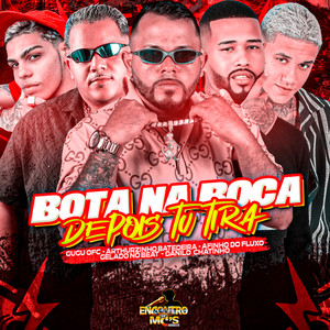 BOTA NA BOCA DEPOIS TU TIRA (Explicit)