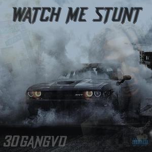 WATCH ME STUNT (Explicit)