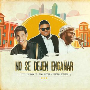 No Se Dejen Engañar (feat. Marcial Istúriz)