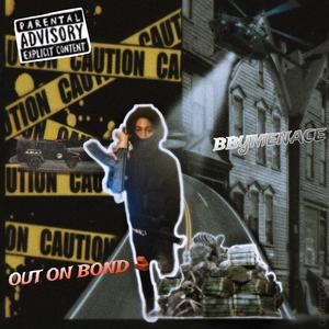 Out on bond (Explicit)