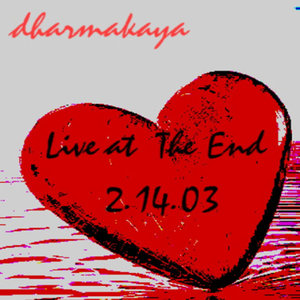 Live at The End 2/14/03