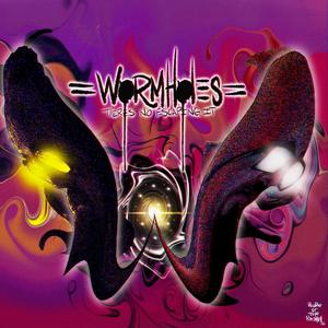 Wormholes (Theres No Escaping It) (feat. Studious Pupil) [Explicit]