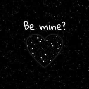 Be mine?