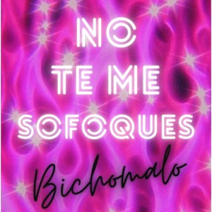 No te me sofoques