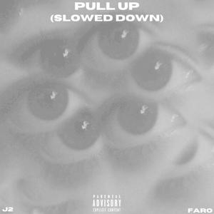 PULL UP (Slowed down) (Explicit)