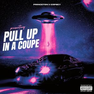 Pull up in a coupe (feat. Copsey) [Explicit]