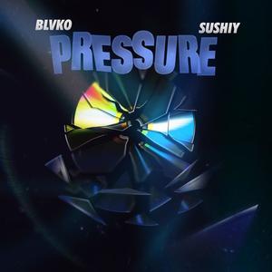 Pressure (feat. Sushiy) (Explicit)