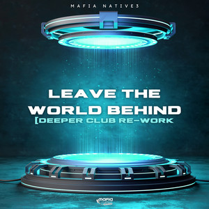 Leave The World Behind (Deeper Club Re-Work)