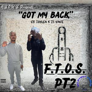 F.T.O.S. Pt2 "Got My Back" (Explicit)