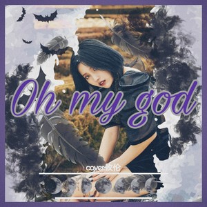 Oh my god(COVER:(G)I-DLE)