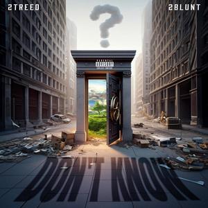 Don't Know (feat. 2Blunt) (Explicit)