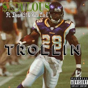 Trollin (feat. Dezo651 & Rico L.o.E.) [Explicit]