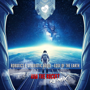 Edge of the Earth (Rob The Rocket Remix)