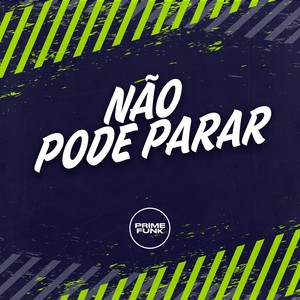 Não Pode Parar (Explicit)