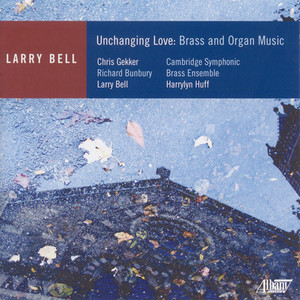 BELL, L.: Poems / Liturgical Suite / 4 Lyrics / Unchanging Love (Bell)
