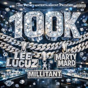100K (feat. Lee Lucuz & Marty Mard) (Explicit)