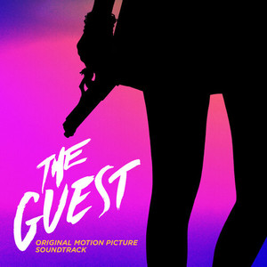 The Guest (Original Motion Picture Soundtrack) (电影《不速之客》原声)