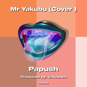 Mr Yakubu (Explicit)