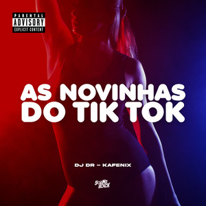 As Novinhas do Tik Tok (Explicit)