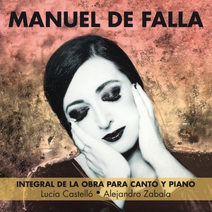 Manuel De Falla: Integral de la obra para canto y piano