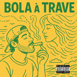 Bola à Trave (Explicit)
