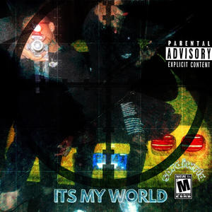 Its my world (Explicit)