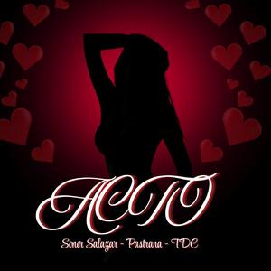 ACTO (feat. Soner salazar & El Pastra) [Explicit]
