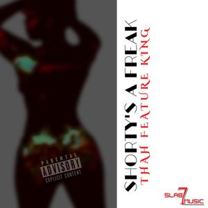 Shorty's A Freak (Explicit)