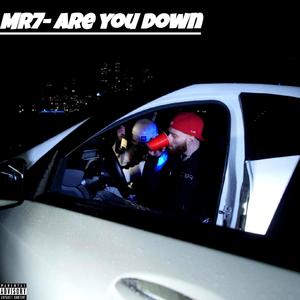 Are you down (Explicit)