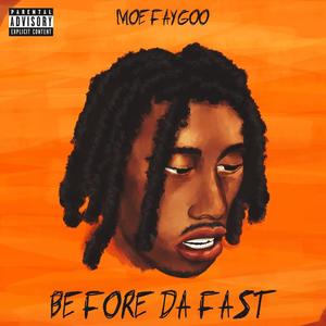 Before Da Fast (Explicit)