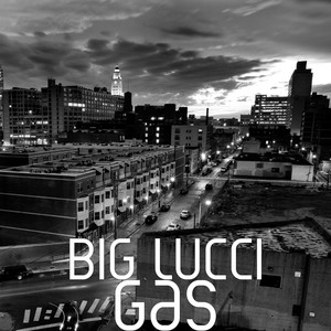 Big Lucci Gas (Explicit)