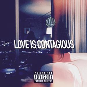 LOVE IS CONTAGIOUS (Explicit)