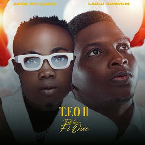 T.F.O II (Talaba Fi Owe)