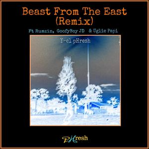 Beast From The East (feat. Rumzin, GoofyBoy JD & Uglie Papi) [Explicit]