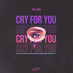 Cry For You