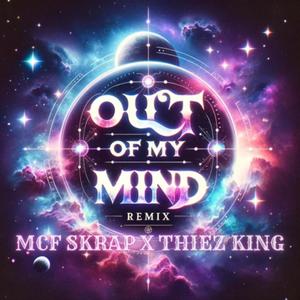 Out Of My Mind (feat. Thiez King) (Remix|Explicit)