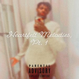 Heartfelt Melodies, Pt. 1 (Explicit)