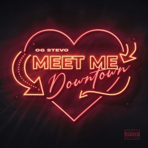 Meet Me Downtown (Explicit)