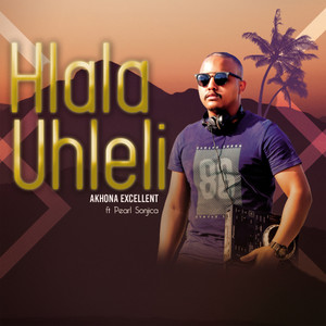 Hlala uhleli(feat. Pearl Sonjica)