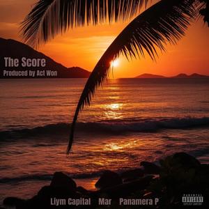 The Score (feat. Liym Capital, Mar, Panamera P & Act Won) (Explicit)